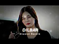 Download Lagu DILBAR - ( slowed + reverb ) song ❤️ | dilbar dilbar lofi song