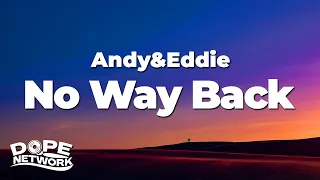 Andy&Eddie - No Way Back (Lyrics)