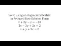 Ex Solve a System of Three Equations Using an Augmented Matrix Reduced Row Echelon Form