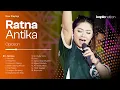 Download Lagu RATNA ANTIKA FULL ALBUM DANGDUT KOPLO 2025 | OPLOSAN , RUNTAH , PELAS TERI