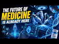 The Future of Medicine Is Already Here AI Robotics Medical Breakthroughs