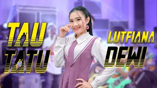 Download Tau Tatu - Koplo Jaranan Angklung - Lutfiana Dewi (Official Music Video ANEKA SAFARI) MP3