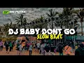 Download Lagu DJ BABY DONT GO SLOW BEAT || VIRAL TIK TOK || TERBARU 2021