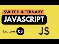 Switch Ternary In JavaScript Lecture 05 JavaScript Tutorial for Beginners in