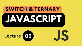 Switch Ternary In JavaScript Lecture 05 JavaScript Tutorial for Beginners in