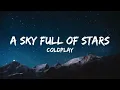 Coldplay - A Sky full Of Stars (Lyrics)