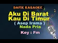 Download Lagu Aku diBarat Engkau diTimur (Karaoke) Asep Irama Nada Pria/Cowok Male Key Fm Dangdut Original