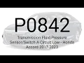 DTC P0842 Transmission Fluid Pressure A Circuit Low - Honda Accord 2017-2023