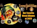 Lagu Heavy Metallurgy Presents Episode #242: Our Top 10 Heavy Metal Albums of 2025