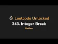343 Integer Break Leetcode Unlocked - Python