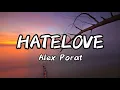 Download Lagu Hatelove(Lyrics) Song By Alex Porat#lyrics#music