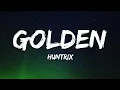Lagu Huntrix - Golden (Lyrics) KPop Demon Hunters