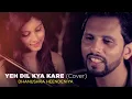 Download Lagu Yeh Dil Kya Kare (Cover) | Dhanushka Heendeniya