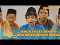 SUNAT MASSAL! Para Santri Dekar Kabar Tersebut | KUN ANTA 3 | PART (14/14)