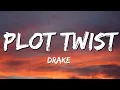Drake - Plot Twist