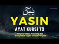 Download Lagu Surah Yasin dan Ayat Kursi 7X Pengusir Setan,Penenang Hati dan Penyembuh Segala Macam Penyakit