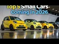 Top 5 Small Cars Coming in 2026 That Everyone Will Want