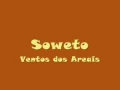 Soweto - Ventos dos Areais