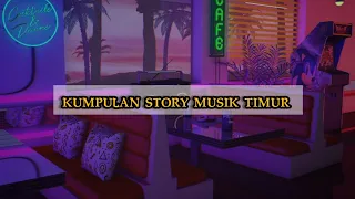 Download KUMPULAN♪♪ STORY MUSIK TIMUR 🎶⚡ MP3