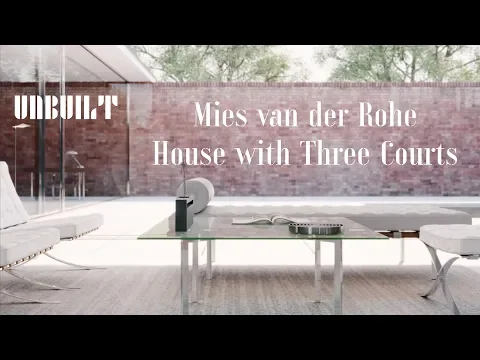 Download MP3 UNBUILT - Ludwig Mies van der Rohe  - House with Three Courts