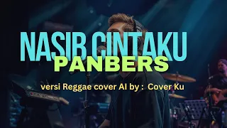 nasib cintaku panbers version reggae cover ai by cover ku