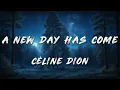 Céline Dion - A New Day Has Come (Lyrics)