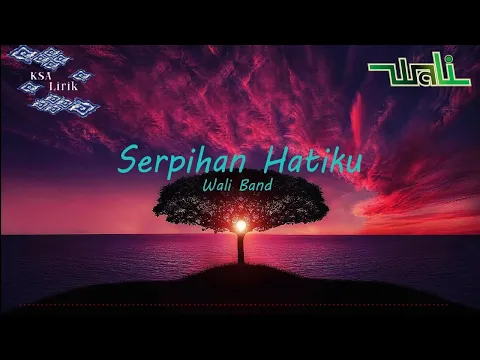 Download MP3 Wali Band - Serpihan Hatiku