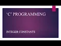 Integer Constants I C Programming