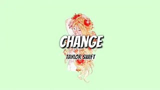 Taylor Swift Change Taylor S Version Lyrics  Taylor Swift Change Taylor S Version Lyrics
