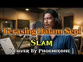 Lagu Terasing Dalam Sepi – Slam | Cover Slow Rock Jiwang Terbaik by Phoenixone