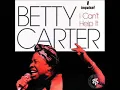 Betty Carter - Stormy Weather( Keeps Rainin All The Time)