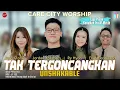 Download Lagu TAK TERGONCANGKAN ( UNSHAKABLE ) - CARE CITY WORSHIP