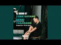 Lagu Tuan Sayang Denai Tagamang