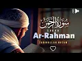 Download Lagu Surah Ar-Rahman (سورة الرحمن)– Beautiful and Soothing Quran Recitation
