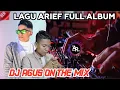 Download Lagu DJ AGUS REMIX TERBARU LAGU ARIEF Full ALBUM SOUND FYP TIKTOK PALING THE BEST