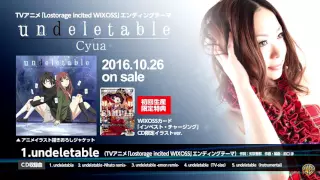 YouTube影片, 內容是失憶煽動 WIXOSS 的 片尾曲「undeletable」Cyua（試聽影片)