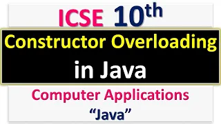 ICSE 10th Computer Application Constructor Overloading in Java with examples