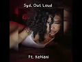 Syd- Out Loud ft. Kehlani (Sped up)