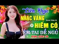 Download Lagu BOLERO TUYỂN CHỌN - CÔNG TUẤN ĐẶC BIỆT HAY 2025- Nhạc Vàng Xưa HAY NHẤT MỌI THỜI ĐẠI  Rumba Chọn Lọc
