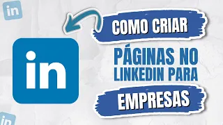 Como criar uma página no LinkedIn para a sua empresa!