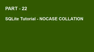 SQLite Tutorial Part 22 - NOCASE Collation