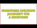 Wordpress Including javascript for a shortcode 2 Solutions