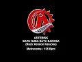 Download Lagu ASTERISK - Satu Nusa Satu Bangsa | Rock Version Karaoke