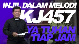 Download INJIL DALAM MELODI | KJ 457 – Ya Tuhan, Tiap Jam MP3