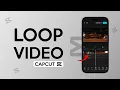 How to LOOP in CapCut 2 Ways