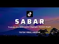 Download Lagu SABAR SADEWOK (LIRIK) TRESNOKU ORA BAKAL LUNTUR SAYANGKU LIRIK ~
