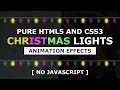 Christmas Lights Animation Effects - Pure Html5 Css3 Animation Tutorial