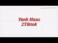 Download Lagu Yank Haus - 2Tiktok ( Lirik )