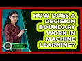 How Does A Decision Boundary Work In Machine Learning - AI and Machine Learning Explained