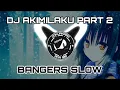 Download Lagu DJ SAD AKIMILAKU BANGERS SLOW PART 2 2024 TERBARU MP3